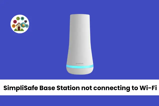 SimpliSafe Base Station not connecting to Wi-Fi | Tech Heaven Home