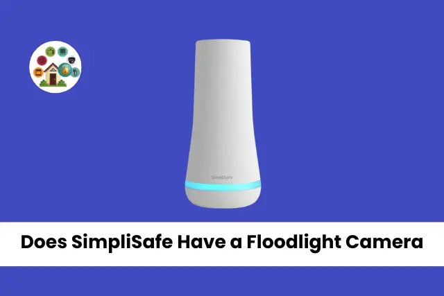 Does SimpliSafe Have a Floodlight Camera Teach Heaven Home