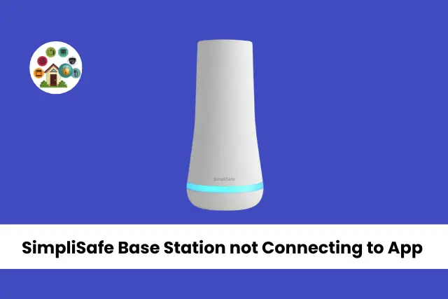 SimpliSafe Base Station not Connecting to App