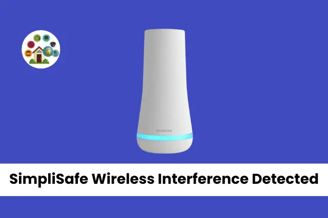 SimpliSafe Wireless Interference Detected Teach Heaven Home