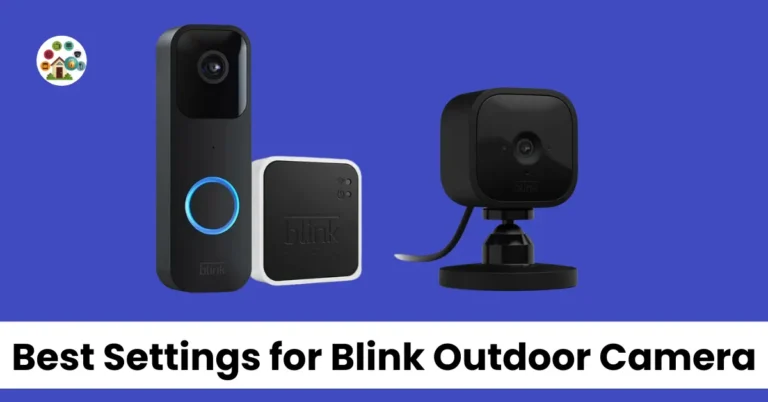 Best Settings for Blink Outdoor Camera | Tech heaven home