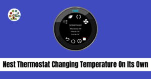nest thermostat changing temperature on its own tech heaven home